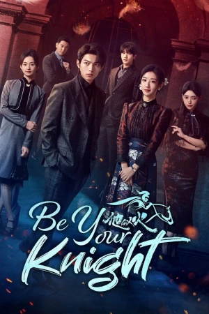 Anh Ấy Tựa Ngọn Lửa Be Your Knight