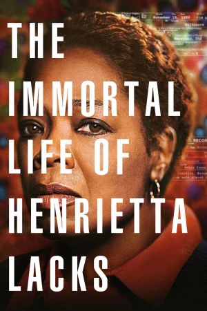Cuộc Đời Bất Tử Của Henrietta Lacks The Immortal Life of Henrietta Lacks