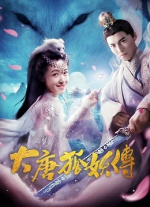 Đại Đường Hồ Yêu Truyện The Legend of the Fox Spirit