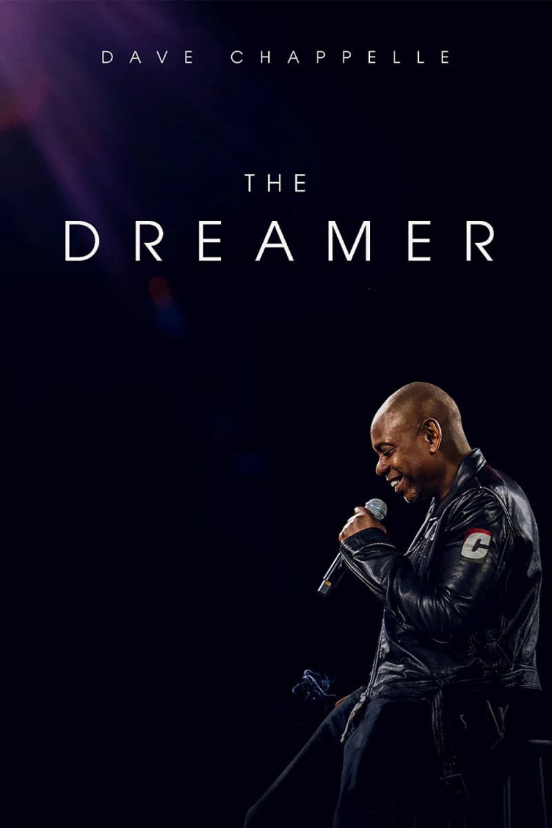Dave Chappelle: The Dreamer Dave Chappelle: The Dreamer