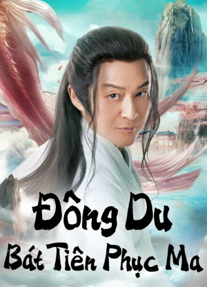 Đông Du  Bát Tiên Phục Ma Travel to the east