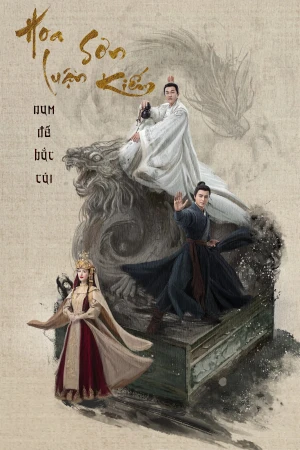 Hoa Sơn Luận Kiếm - Nam Đế Bắc Cái Southern Emperor and Northern Beggar