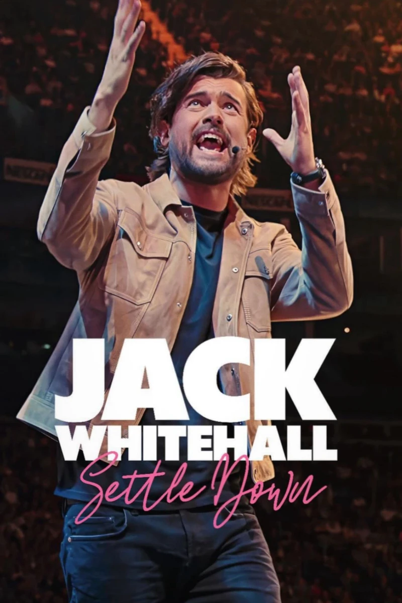 Jack Whitehall: Settle Down Jack Whitehall: Settle Down