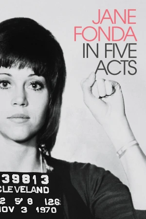 Jane Fonda Trong Năm Hồi Kịch Cuộc Đời Jane Fonda in Five Acts
