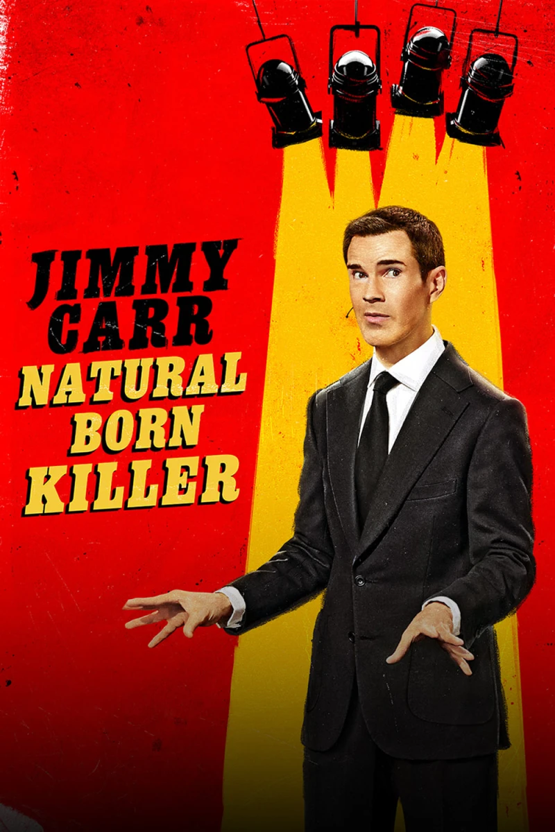 Jimmy Carr: Natural Born Killer Jimmy Carr: Natural Born Killer