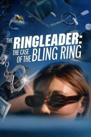Kẻ Cầm Đầu: Vụ Án Băng Trộm Hàng Hiệu The Ringleader: The Case of the Bling Ring