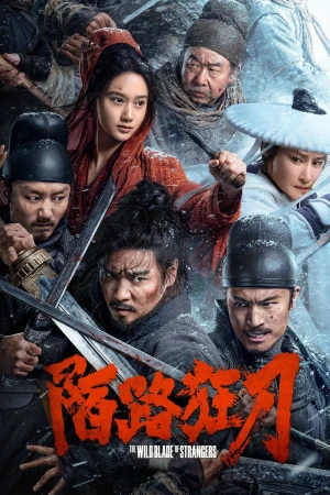 Mạch Lộ Cuồng Đao The Wild Blade of Strangers
