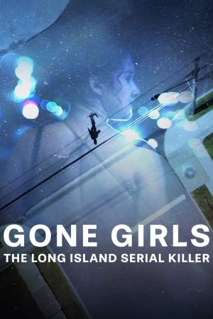 Những cô gái mất tích: Sát nhân hàng loạt ở Long Island Gone Girls: The Long Island Serial Killer
