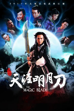 Thiên Nhai Minh Nguyệt Đao The Magic Blade